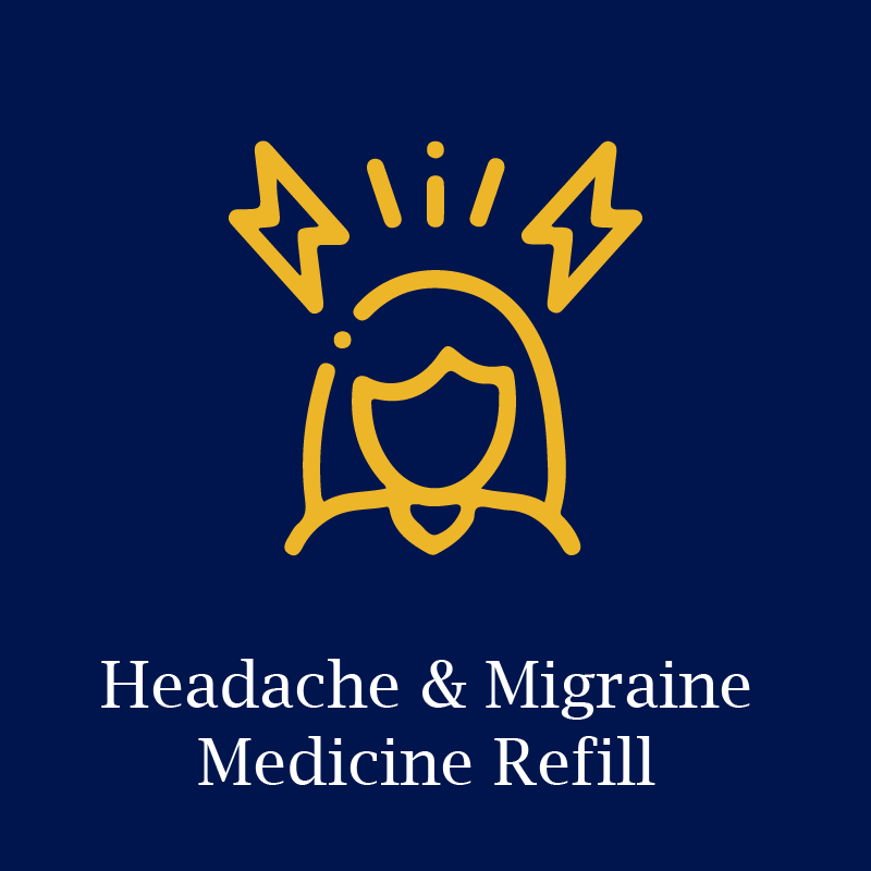 Headache and Migraine Medicine Refill